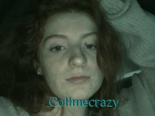 Collmecrazy