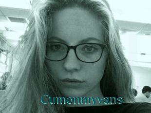 Cumonmyvans