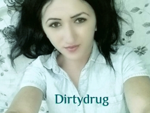 Dirtydrug