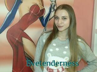 Evetenderness