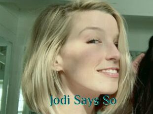 Jodi_Says_So