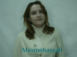 Maxinehascall