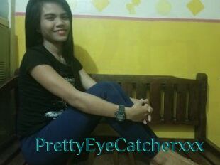 PrettyEyeCatcherxxx