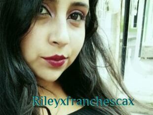 Rileyxfranchescax