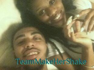 TeamMakeHerShake