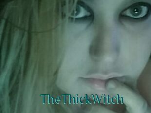 TheThickWitch