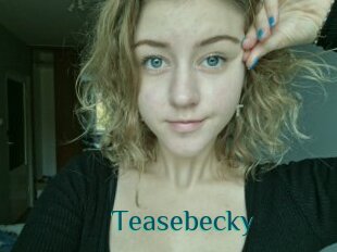 Teasebecky