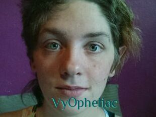 VyOpheliac